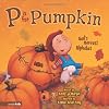P Is for Pumpkin: God's Harvest Alphabet