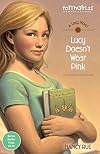 Lucy Doesn't Wear Pink (Faithgirlz / A Lucy Novel)