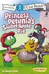 Princess Petunia's Sweet Apple Pie: Level 1 (I Can Read! / Big Idea Books / VeggieTales)