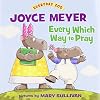 Every Which Way to Pray (Everyday Zoo)