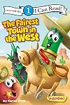 The Fairest Town in the West: Level 1 (I Can Read! / Big Idea Books / VeggieTales)