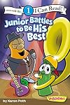Junior Battles to Be His Best: Level 1 (I Can Read! / Big Idea Books / VeggieTales)