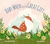 Baby Wren and the Great Gift