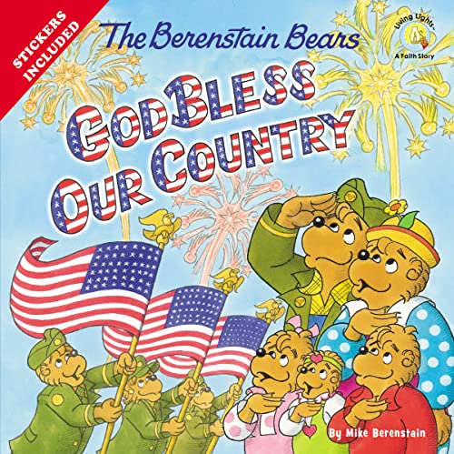 The Berenstain Bears God bless our country / by Mike Berenstain ; based on the characters created by Stan & Jan Berenstain