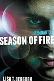 Remnants Season Of Fire A Remnants Novel