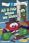All Is Fair When We Share: Level 1 (I Can Read! / Big Idea Books / VeggieTales)