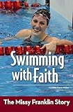Swimming With Faith The Missy Franklin Story Zonderkidz Biography