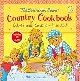 The Berenstain Bears Country Cookbook Cubfriendly Cooking With An Adult Berenstain Bearsliving Lights A Faith Story