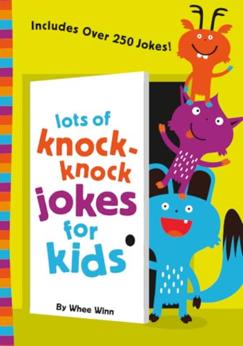 Lots of Knock-Knock Jokes for Kids: A Funny, Laugh Out Loud Busy Book for Children with Over 250 Jokes, Riddles, Tongue Twisters, and Puns