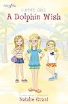 A Dolphin Wish (Faithgirlz / Glimmer Girls)