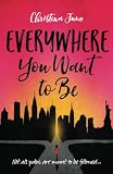Everywhere You Want To Be