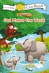 God Makes the World (I Can Read! / The Beginner's Bible)
