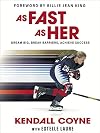 As Fast As Her: Dream Big, Break Barriers, Achieve Success