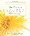 The Joy of a Sacred Marriage: Insights and Reflections from Sacred Marriage