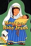 Mary and the Baby Jesus (My Bible Friends)