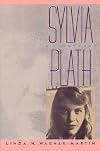 Sylvia Plath: A Literary Life