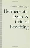 Hermeneutic Desire and Critical Rewriting: Narrative Interpretation in the Wake of Poststructuralism