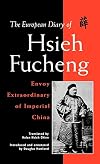 The European diary of Hsieh Fucheng : envoy extraordinary of Imperial China