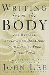 Writing from the Body: For writers, artists and dreamers who long to free their voice