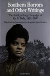 Southern Horrors and Other Writings: The Anti-lynching Campaign of Ida B. Wells, 1892–1900