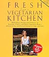Fresh from a Vegetarian Kitchen: 450 Delicious Recipes and 75 minues for everyday festive and ethnic vegetarian meals--a