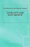 Charlotte and Emily Bronte: Literary Lives