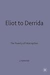 Eliot To Derrida: The Poverty of Interpretation