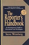 The Reporter's Handbook: An Investigator's Guide to Documents and Techniques