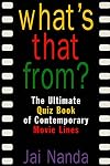 What's That From?: The Ultimate Quiz Book of Contemporary Movie Lines