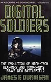 Digital Soldiers: The Evolution of High-Tech Weaponry and Tomorrow's Brave New Battlefield