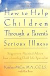How to Help Children Through a Parent's Serious Illness