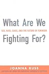 What Are We Fighting For? Sex, Race, Class, and the Future of Feminism