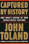 Captured by History: One Man's Vision of Our Tumultuous Century