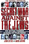 The Secret War Against the Jews: How Western Espionage Betrayed The Jewish People