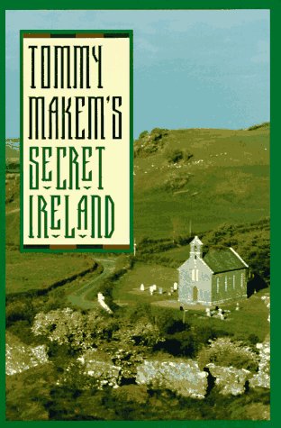 Tommy Makem's secret Ireland / Tommy Makem