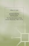 Democratic Royalism: The Transformation of the British Monarchy, 1861-1914 (Studies in Modern History)