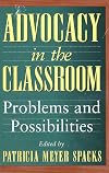 Advocacy in the Classroom: Problems and Possibilities