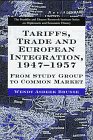 Tariffs, Trade and European Integration, 1947-1957: From Study Group to Common Market