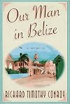 Our Man in Belize: A Memoir