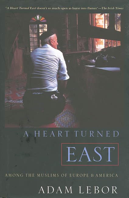 A Heart Turned East: Among the Muslims book cover