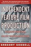 Independent Feature Film Production: A Complete Guide from Concept Through Distribution
