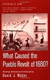 What Caused the Pueblo Revolt of 1680? (Historians at Work)