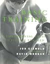 Basic Training: A Fundamental Guide to Fitness for Men