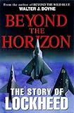 Beyond the Horizon: The Story of Lockheed (Thomas Dunne Book)