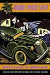 Sharks Never Sleep: A Novel Featuring the Black Mask Boys : Dashiell Hammett, Raymond Chandler, and Erle Stanley Gardner (Black Mask Mystery Series/William F. Nolan)