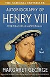 The Autobiography of Henry VIII: With Notes by His Fool, Will Somers
