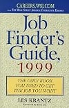 Job Finder's Guide 1999: The Only Book You Need to Get the Job You Want (Job Finder's Guide)