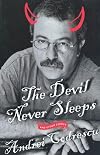 The Devil Never Sleeps: and Other Essays
