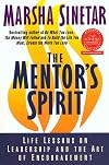 The Mentor's Spirit: Life Lessons on Leadership and the Art of Encouragement