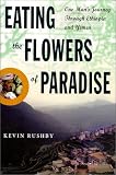 Eating The Flowers Of Paradise A Journey Through The Drug Fields Of Ethiopia And Yemen